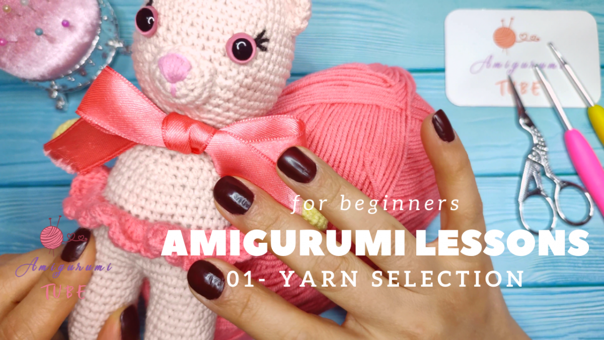 Free Amigurumi Lessons For Beginners Lesson 01 Amigurumi Yarn